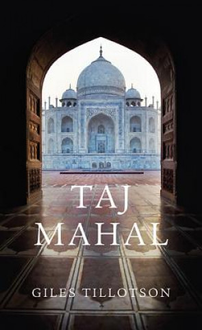 Könyv Taj Mahal Giles Tillotson