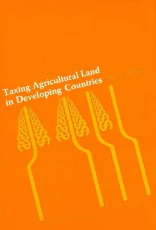 Könyv Taxing Agricultural Land in Developing Countries Richard M. Bird