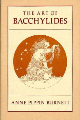 Buch Art of Bacchylides Anne Pippin Burnett