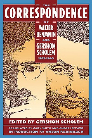 Kniha Correspondence of Walter Benjamin and Gershom Scholem, 1932-1940 Anson Rabinbach