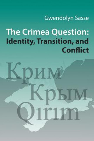 Libro Crimea Question - Identity, Transition, and Conflict Gwendolyn Sasse