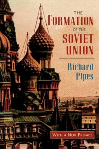 Kniha Formation of the Soviet Union Richard Pipes