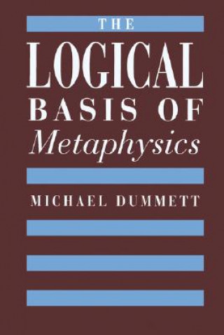 Kniha Logical Basis of Metaphysics Dummett