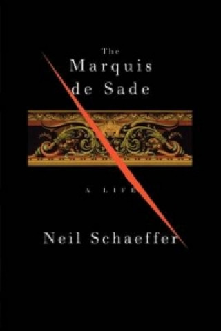 Kniha Marquis De Sade Neil Schaeffer