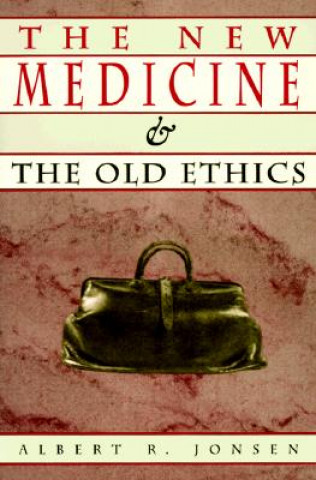 Książka New Medicine and the Old Ethics Albert R. Jonsen