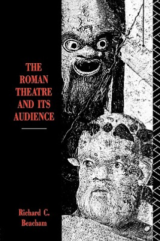 Книга Roman Theatre and Its Audience RC Beacham