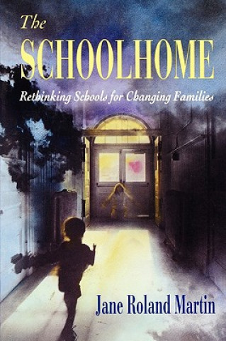 Книга Schoolhome Jane Roland Martin