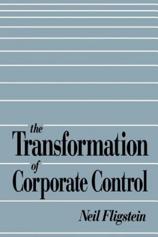 Knjiga Transformation of Corporate Control Neil Fligstein