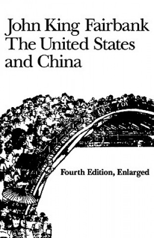 Kniha United States and China John King Fairbank