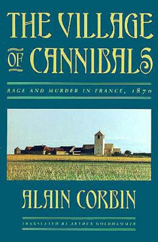 Carte Village of Cannibals - Rage & Murder in France, 1870 (Paper) (Cobee) A Corbin