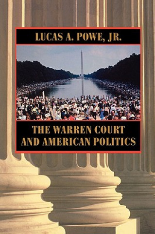 Kniha Warren Court and American Politics Lucas A. Powe