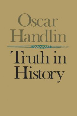 Knjiga Truth in History Oscar Handlin