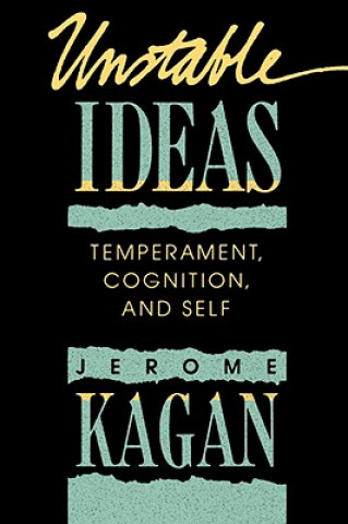 Knjiga Unstable Ideas Jerome Kagan