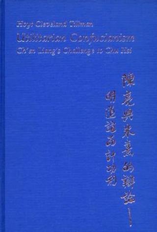 Książka Utilitarian Confucianism Hoyt Cleveland Tillman