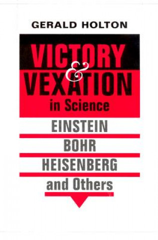 Könyv Victory and Vexation in Science Gerald Holton