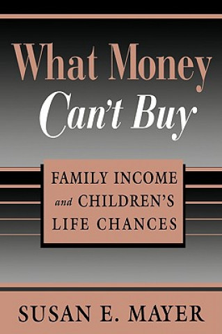 Buch What Money Can't Buy Susan E. Mayer