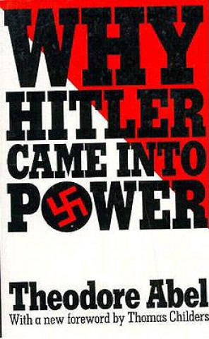 Kniha Why Hitler Came into Power Theodore Abel