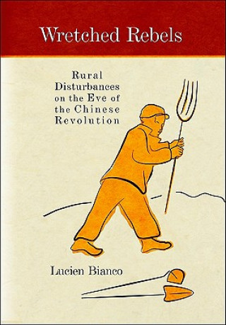 Knjiga Wretched Rebels Lucien Bianco