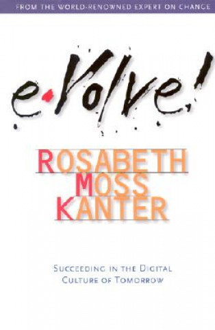 Kniha Evolve! Rosabeth Moss Kanter