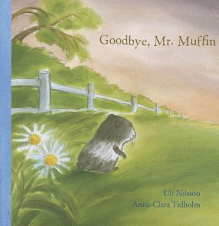 Kniha Goodbye Mr. Muffin Ulf Nilsson
