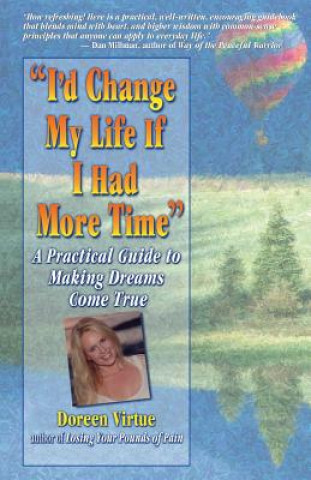 Książka I'd Change My Life If I Had More Time Doreen Virtue