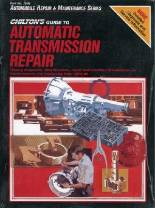 Książka Chilton's Guide to Automatic Transmission Repair The Nichols/Chilton