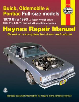 Könyv Buick, Oldsmobile & Pontiac Full-Size (RWD) (70 - 90) J H Haynes