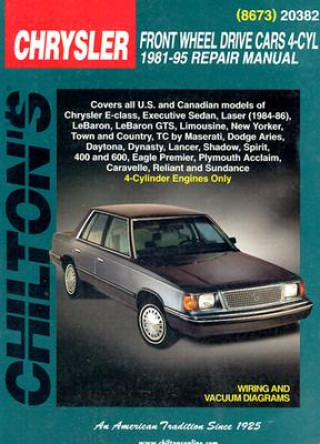Carte Chrysler Front Wheel Drive Cars (4 Cylinder) 1981-95 Repair Manual Chilton