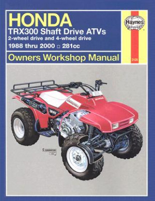 Könyv Honda TRX300 Shaft Drive ATVs (88 - 00) Haynes Publishing