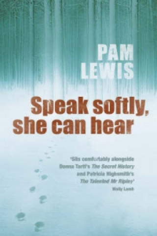 Książka Speak Softly, She Can Hear Pam Lewis