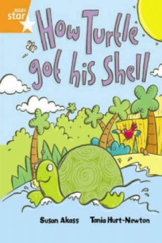 Carte Rigby Star Guided 2 Orange Level, How the Turtle Got His Shell Pupil Book (single) Susan Akass