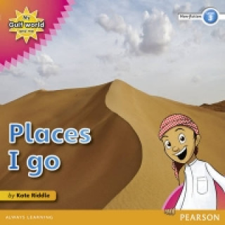 Kniha My Gulf World and Me Level 3 non-fiction reader: Places I go Kate Riddle