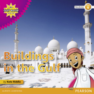 Carte My Gulf World and Me Level 4 non-fiction reader: Buildings in the Gulf Kate Riddle