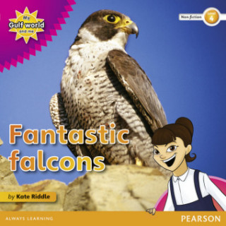 Knjiga My Gulf World and Me Level 4 non-fiction reader: Fantastic falcons Kate Riddle