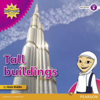 Book My Gulf World and Me Level 6 non-fiction reader: Tall buildings Kate Riddle