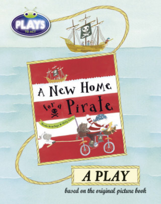 Knjiga Bug Club Julia Donaldson Plays to Act A New Home for a Pirate: A Play Educational Edition Ronda Armitage