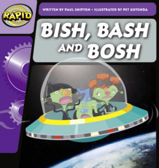 Kniha Rapid Phonics Step 2: Bish, Bash and Bosh (Fiction) Paul Shipton