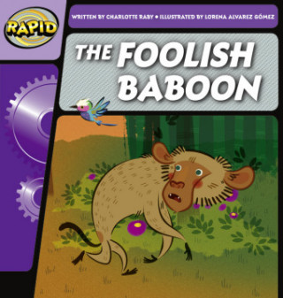 Könyv Rapid Phonics Step 2: The Foolish Baboon (Fiction) CHARLOTTE RABY