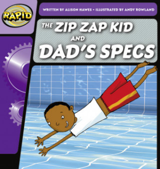 Carte Rapid Phonics Step 1: The Zip Zap Kid and Dad's Specs (Fiction) Alison Hawes