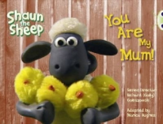 Kniha Shaun the Sheep: You are My Mum! (Yellow A) 