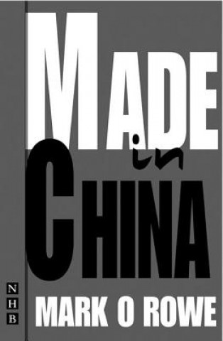Kniha Made in China Mark O'Rowe