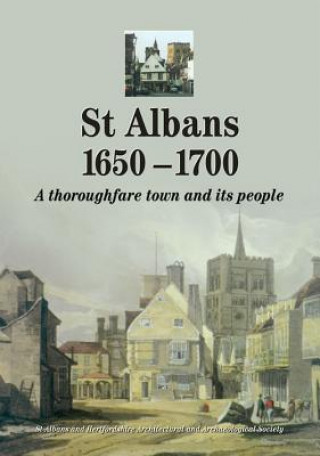 Kniha St Albans 1650-1700 St Albans 17th century Research Group of the St Albans and Hertfordshire Architectural and Archaeological Society