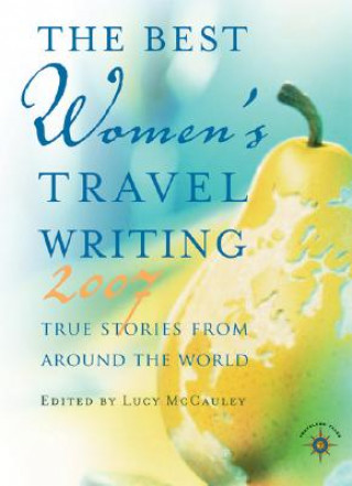 Książka Best Women's Travel Writing 2007 Lucy McCauley