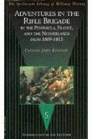 Carte Adventures in the Rifle Brigade, in the Peninsula, France and the Netherlands from 1809-1815 Sir John Kincaid
