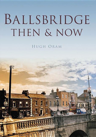 Książka Ballsbridge Then & Now Hugh Oram