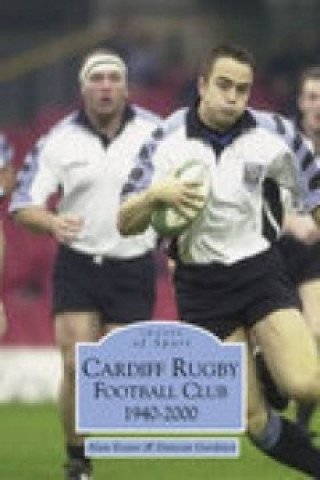 Könyv Cardiff Rugby Football Club 1940-2000: Images of Sport Duncan Gardiner