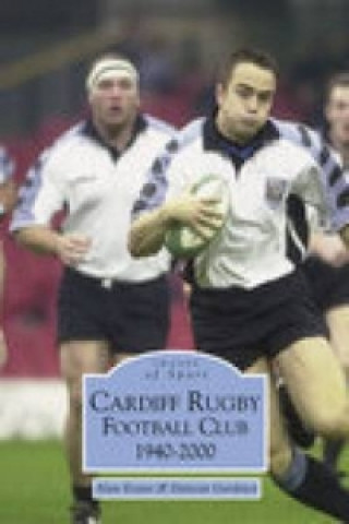 Kniha Cardiff Rugby Football Club 1940-2000: Images of Sport Duncan Gardiner