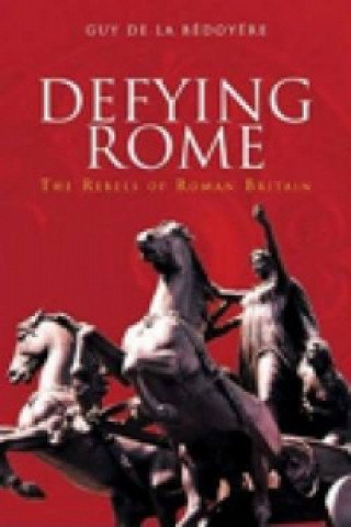 Libro Defying Rome Guy De la Bédoyere