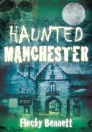 Carte Haunted Manchester Flecky Bennett