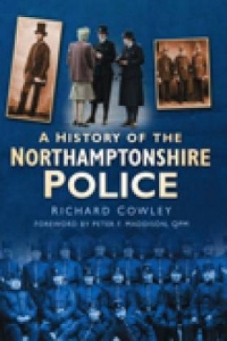 Książka History of the Northamptonshire Police Richard Cowley